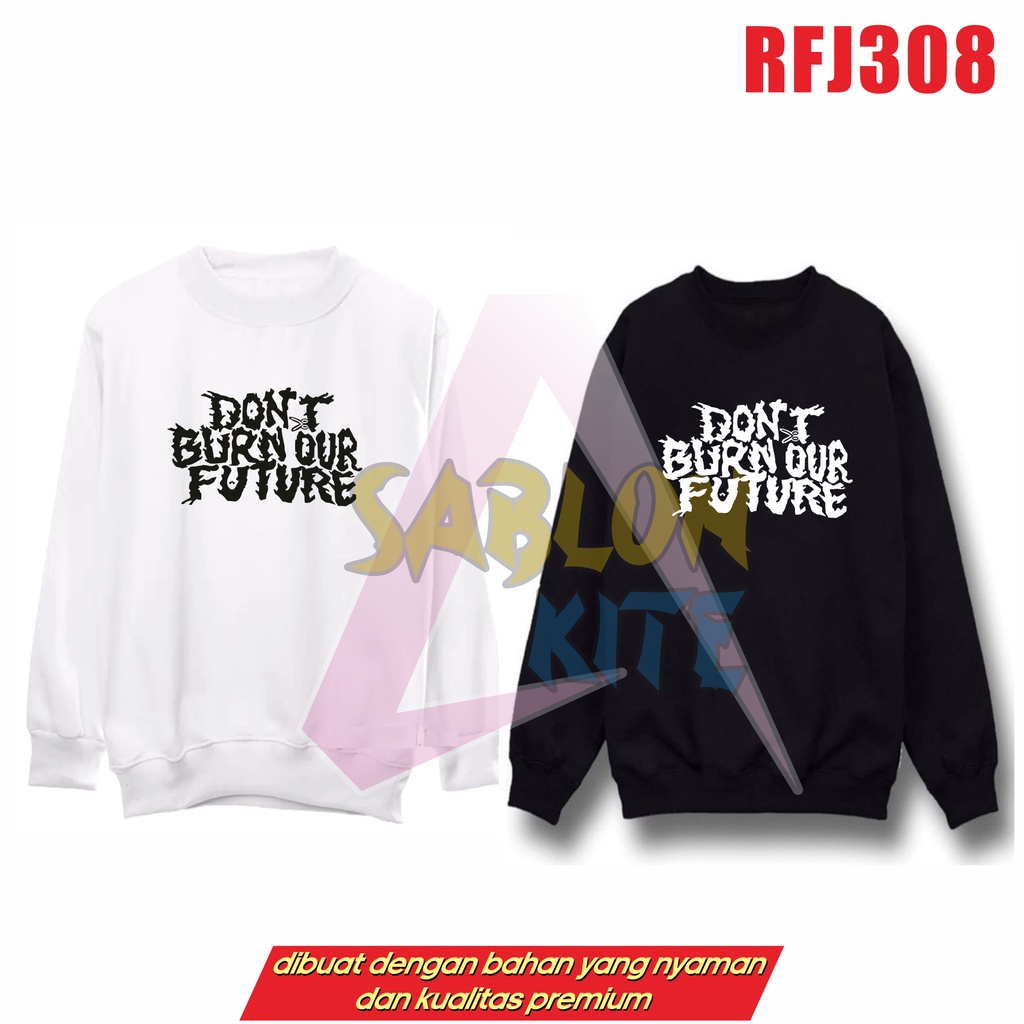 MURAH!!! HOODIE CHENLE DONT BURN OUR FUTURE RFJ308