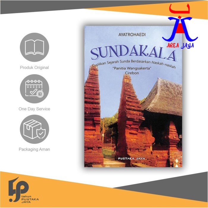 Sundakala Cuplikan Sejarah Sunda Berdasarkan Naskah naskah Panitia Wangsakerta Cirebon Ayatrohaedi
 