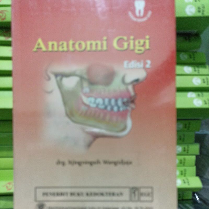ORI & NEW: ANATOMI GIGI, DRG. ITJINGNINGSIH WANGIDJAJA, EDISI 2,EGC