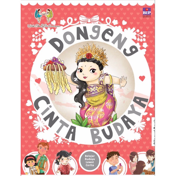 Buku Dongeng Cinta Budaya : Belajar Budaya Lewat Cerita - Watiek Ideo - ORI