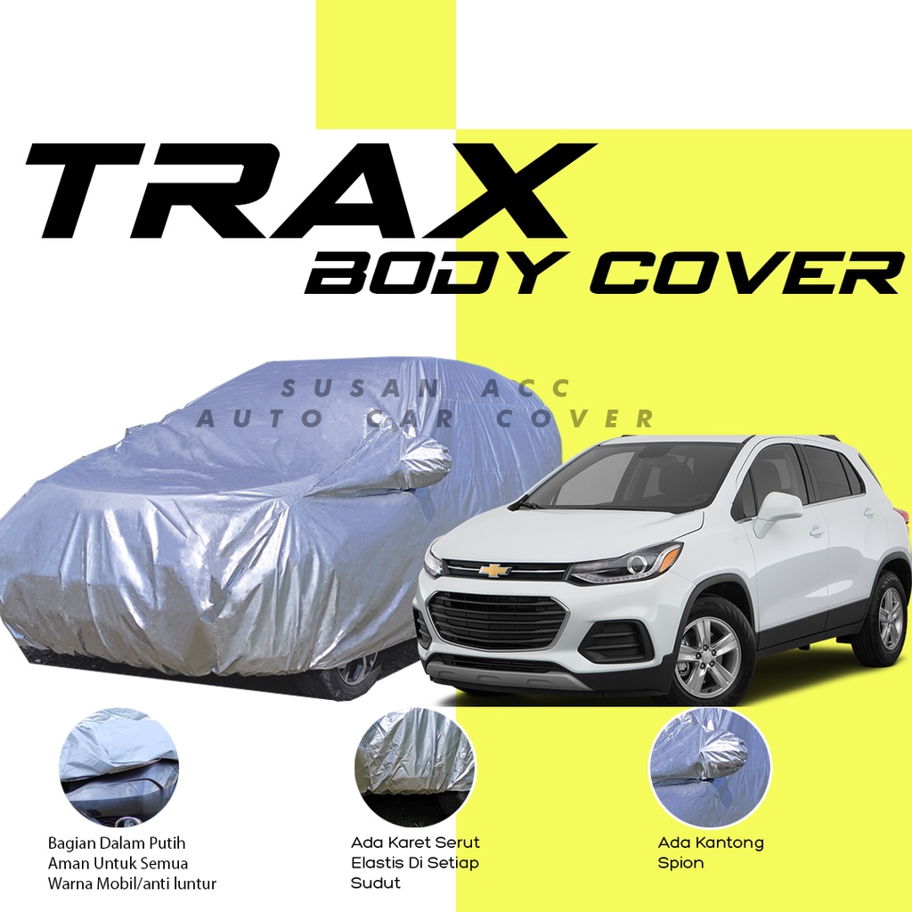 Bodt Cover CHEVY CHEVROLET TRAX / Sarung Mobil Trax / Cover Mobil Chevrolet Trax /Selimut Mobil Trax/sirion/jazz/jazz lama/jazz idsi/new jazz/katana/brio