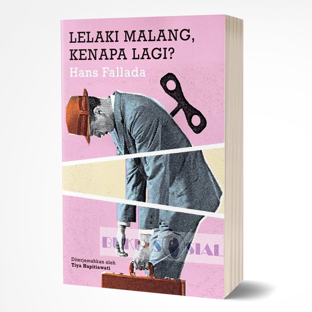 LELAKI MALANG, KENAPA LAGI? - Hans Fallada - Original