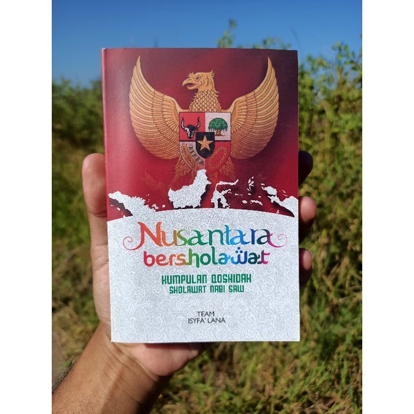 NUSANTARA BERSHOLAWAT Buku kumpulan hampir 500 sholawat qoshidah qasidah kasidah sholawat Nabi Saw