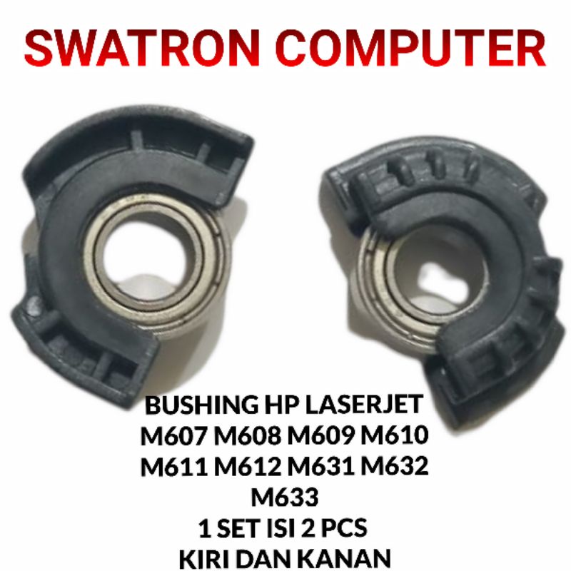 BUSHING HP LASERJET M607 M608 M609 M610 M611 M612 M631 M632 M633 607 608 609 610 611 612 631 632 633