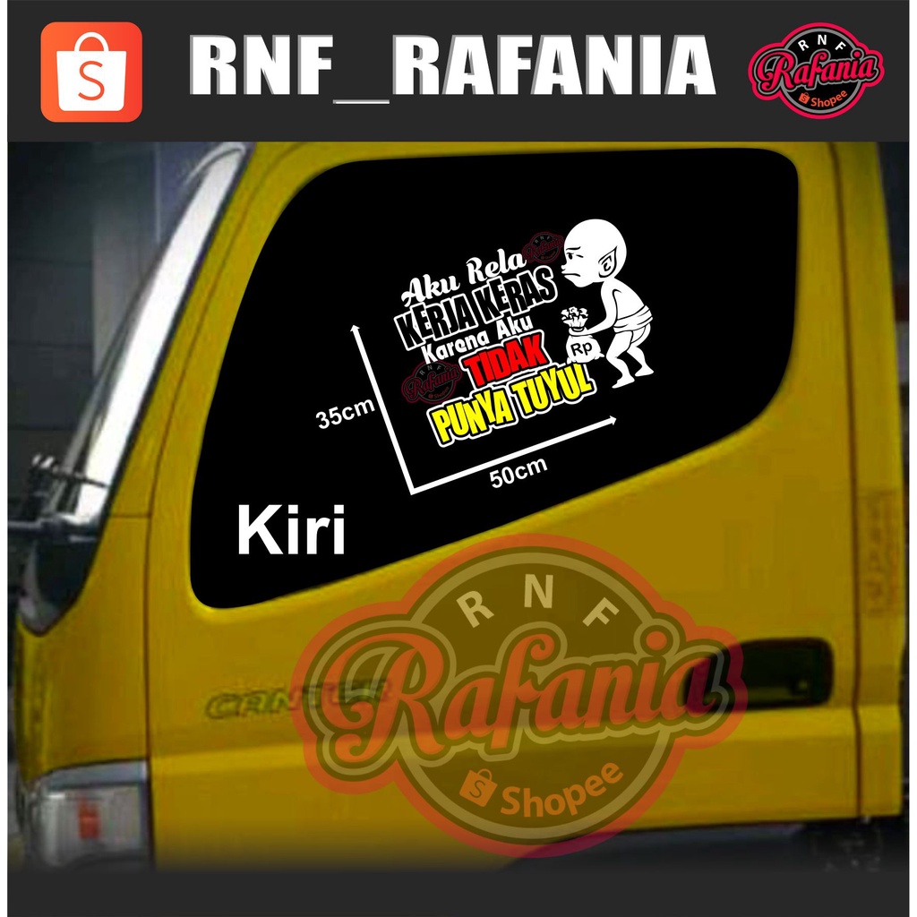 STICKER SKOTLET KACA PINTU/BODY MOBIL TRUCK/PICK UP/L300 AKU RELA KERJA KERAS KARENA AKU TIDAK PUNYA TUYUL