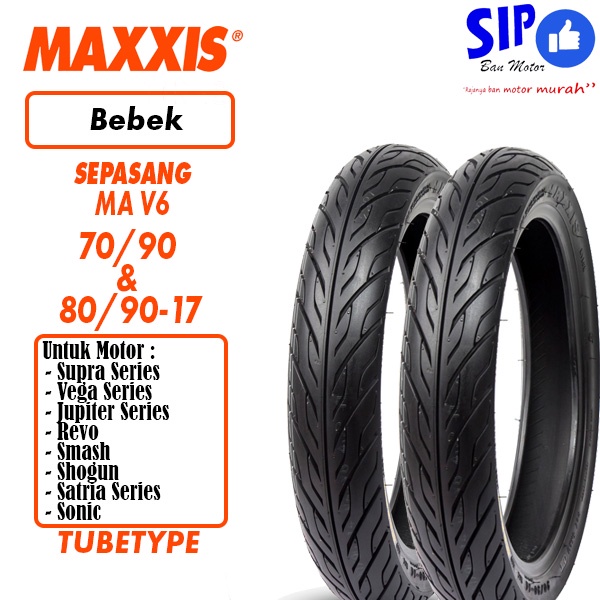 Paket Ban tubetype Maxxis MA V6 70 90 &amp; 80 90 17 ban motor bebek