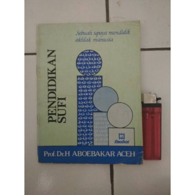 PENDIDIKAN SUFI. PROF. DR. H. ABOEBAKAR ACEH.