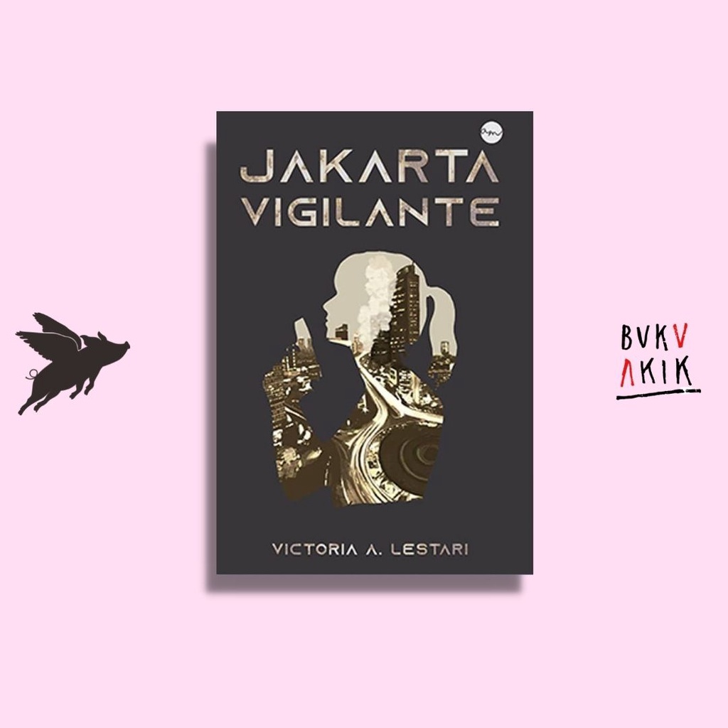 Jakarta Vigilante - Victoria A. Lestari