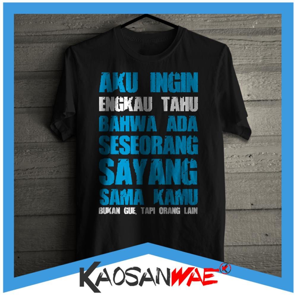 Kaos Lucu Santai Kata Kata Sayang Tapi Bukan Gue Tshirt Katun