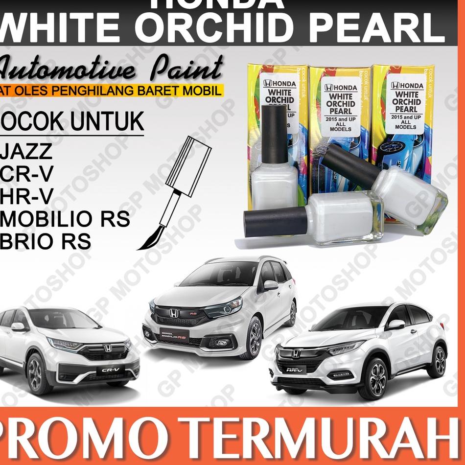 ♪ Cat Oles Penghilang Baret Mobil White Orchid Pearl Putih Mutiara Metalik Honda JAZZ CRV HRV Brio M