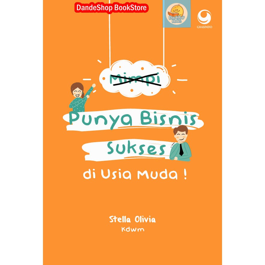 

Mimpi Punya Bisnis Sukses di Usia Muda! - Buku Oleh Stella Olivia