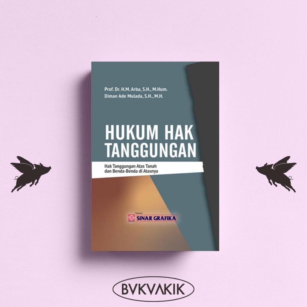 Hukum Hak Tanggungan : Hak Tanggungan atas Tanah dan Benda-benda di Atasnya