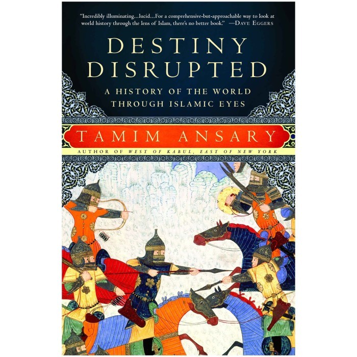 Destiny Disrupted - Tamim Ansary - 2009