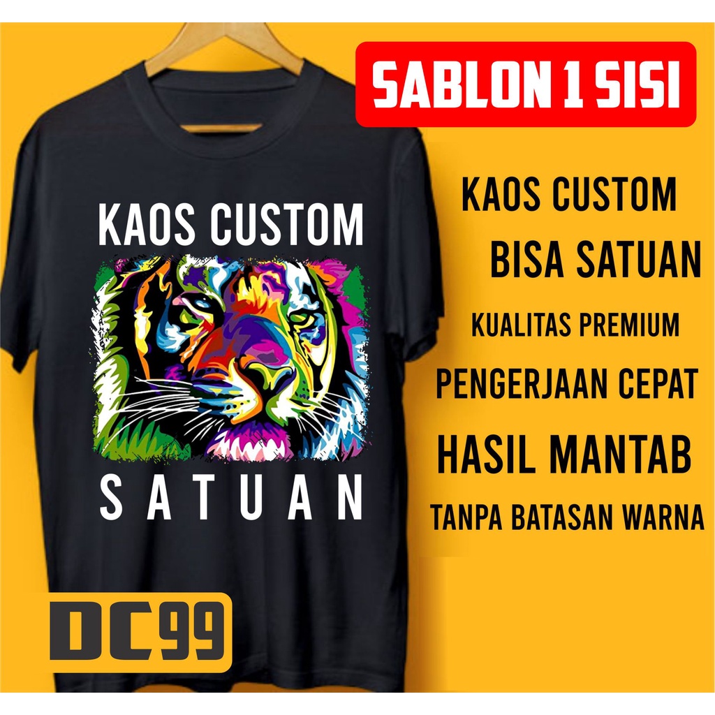 Kaos Sablon Custom Satuan  SABLON SATU SISI - DC99