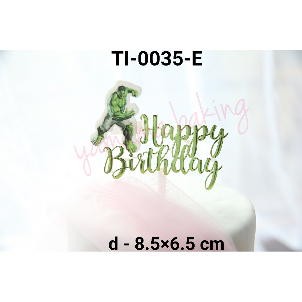 TI-0035-E Cake topper hiasan tulisan happy birthday hulk yamama baking
