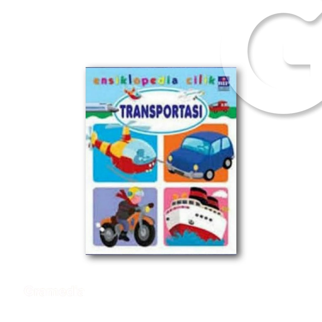 Gramedia Gorontalo - ENSIKLOPEDIA CILIK : TRANSPORTASI