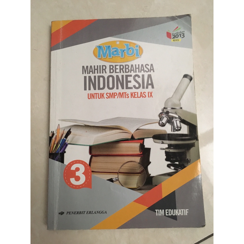 

Buku Mahir Berbahasa Indonesia (Marbi) 3 SMP/MTs Kelas 9 (K13 Revisi) Erlangga