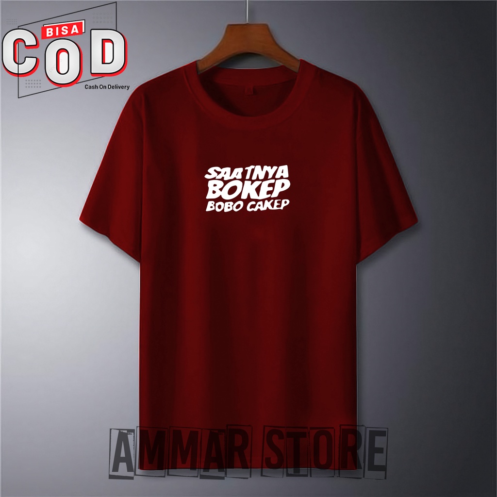 AMMAR STORE Kaos Distro Pria Wanita / Cowok Cewek Kaos Kata Kata SAATNYA BOKEP,BOBO CAKEP