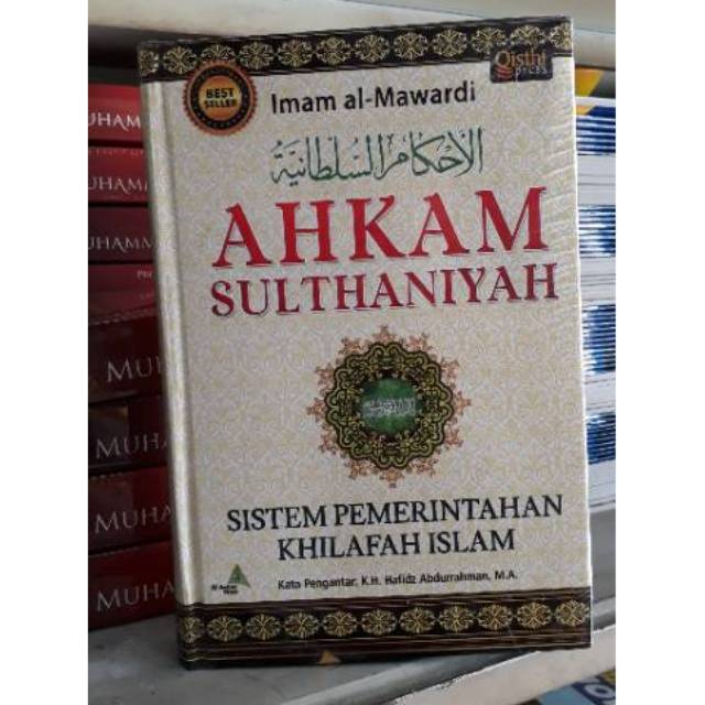 Ahkam sulthoniyah sistem pemerintahan Khilafah Islam