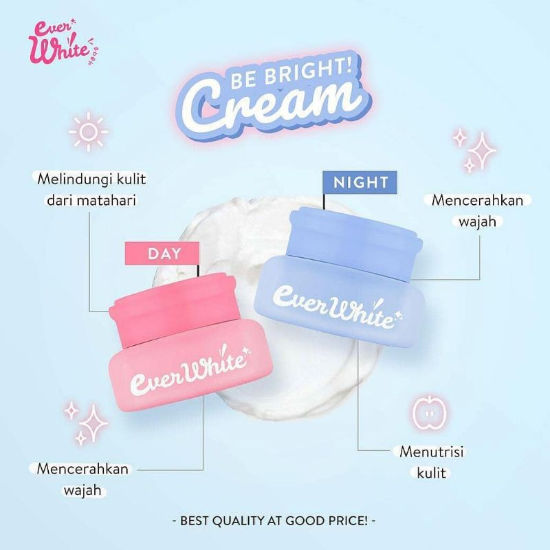 EVERWHITE BE BRIGHT DAY CREAM / EVERWHITE BE BRIGHT NIGHT CREAM / EVERWHITE BRIGHTENING CREAM