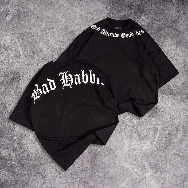GSC - Baju OVERSIZE BAD HABBITS FONT / Kaos Oversize Terbaru-hitam font putih