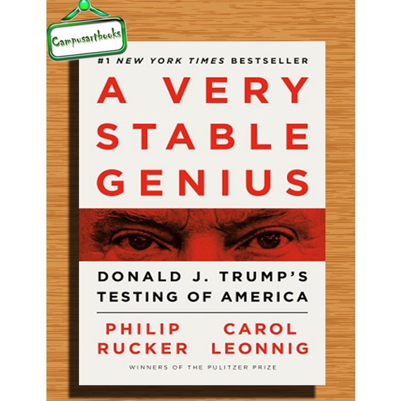 

A Very Stable Genius: Donald J. Trump’s Testing of America