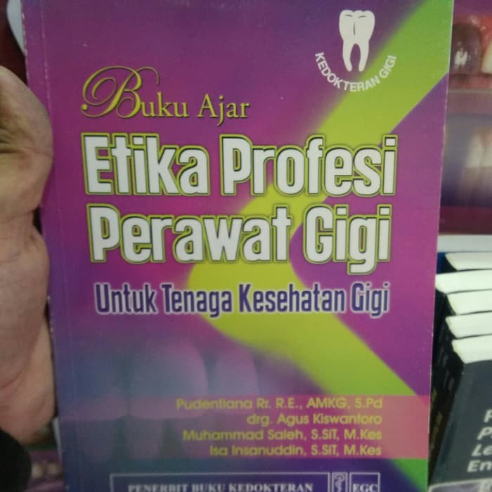 Buku Ajar Etika Profesi Perawat Gigi Untuk Tenaga Kesehatan Gigi ORI