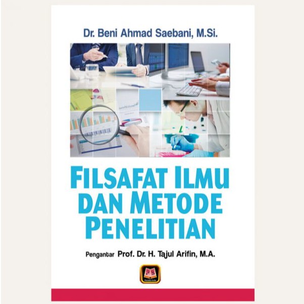 

BUKU FILSAFAT ILMU DAN METODE PENELITIAN - BENI AHMAD SAEBENI