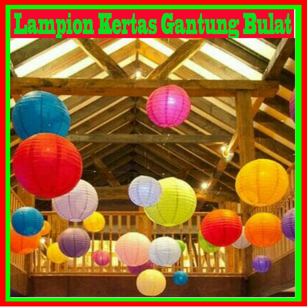 Lampion Kertas Gantung Bulat  10 cm 20 cm 25 cm 30 cm 35 cm 40 cm / Round Paper Hanging LANTERN