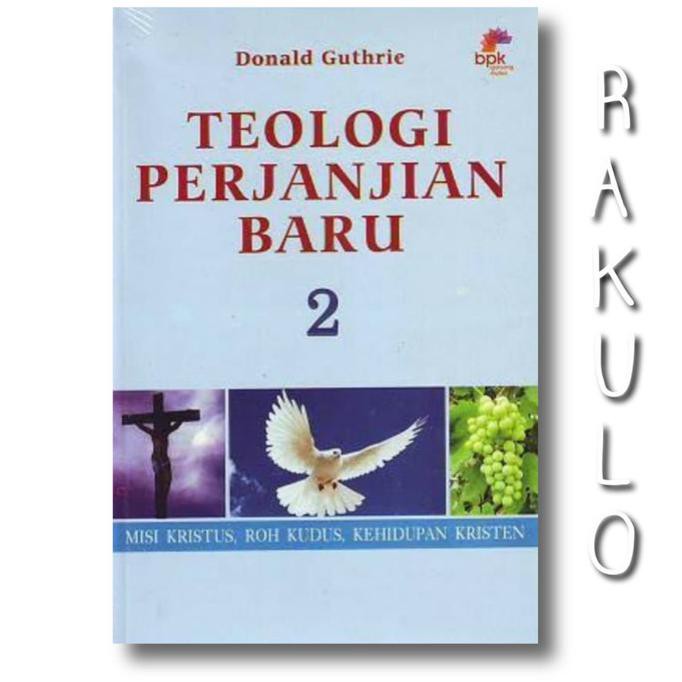 Buku Teologi Perjanjian Baru 2 - Donald Guthrie