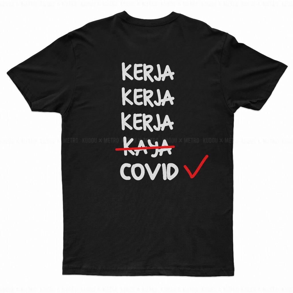 Tshirt Kerja Kerja Kaya Covid