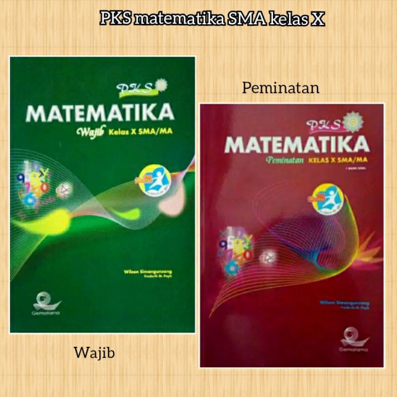 PAKET PKS MATEMATIKA SMA/MA KELAS X (10) wajib & minat