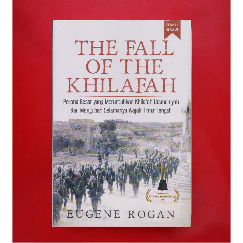The Fall of Khilafah - Eugene Rogan