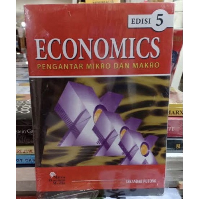 ECONOMICS PENGANTAR MIKRO DAN MAKRO, EDISI 5 ISKANDAR PUTONG