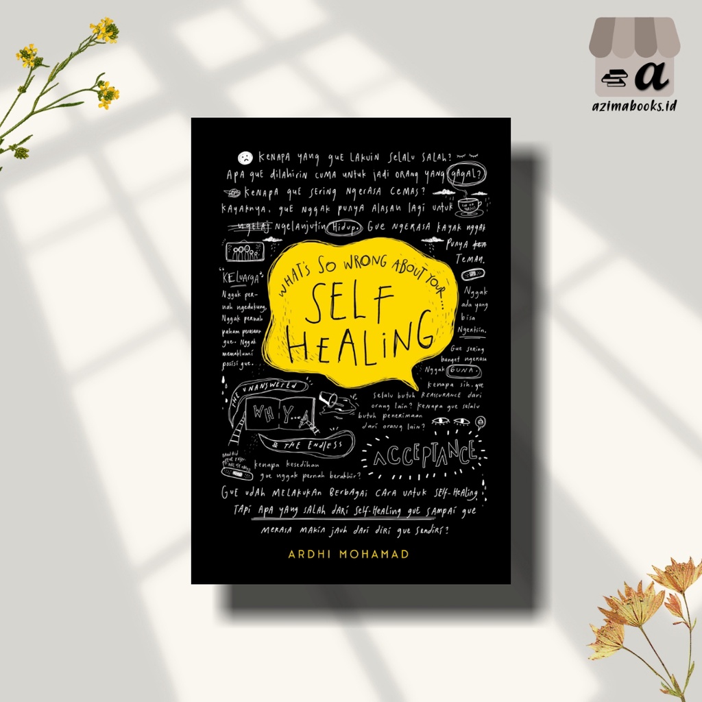 BUKU SELF HEALING WHATS SO WRONG ABOUT YOUR SELF HEALING PENULIS ARDHI MOHAMAD