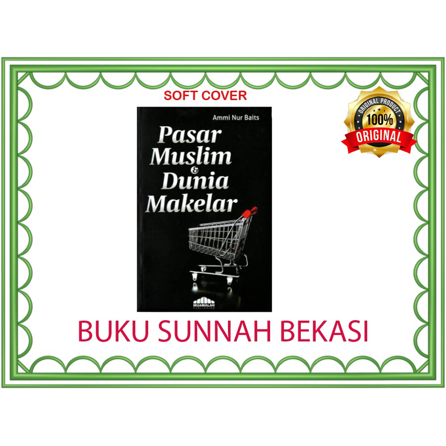 Pasar Muslim Dan Dunia Makelar AMMI NUR BAITS | Muamalah Publishing