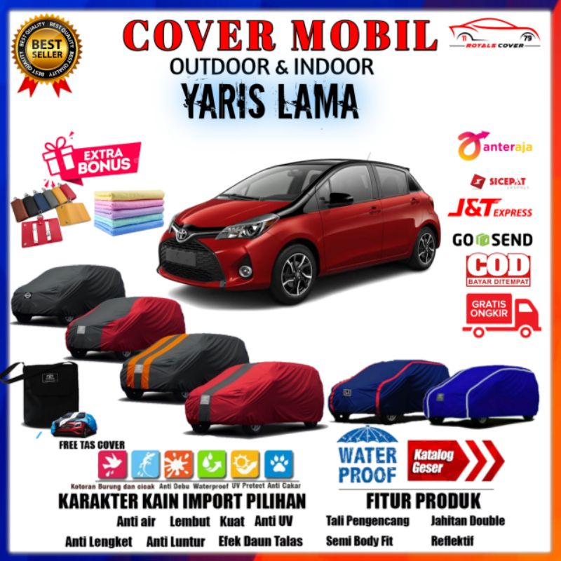 Body Cover Mobil Yaris Lama / Sarung Mobil Toyota Yaris Bakpao 2009, 2010, 2011, 2012 / Jas Outdoor