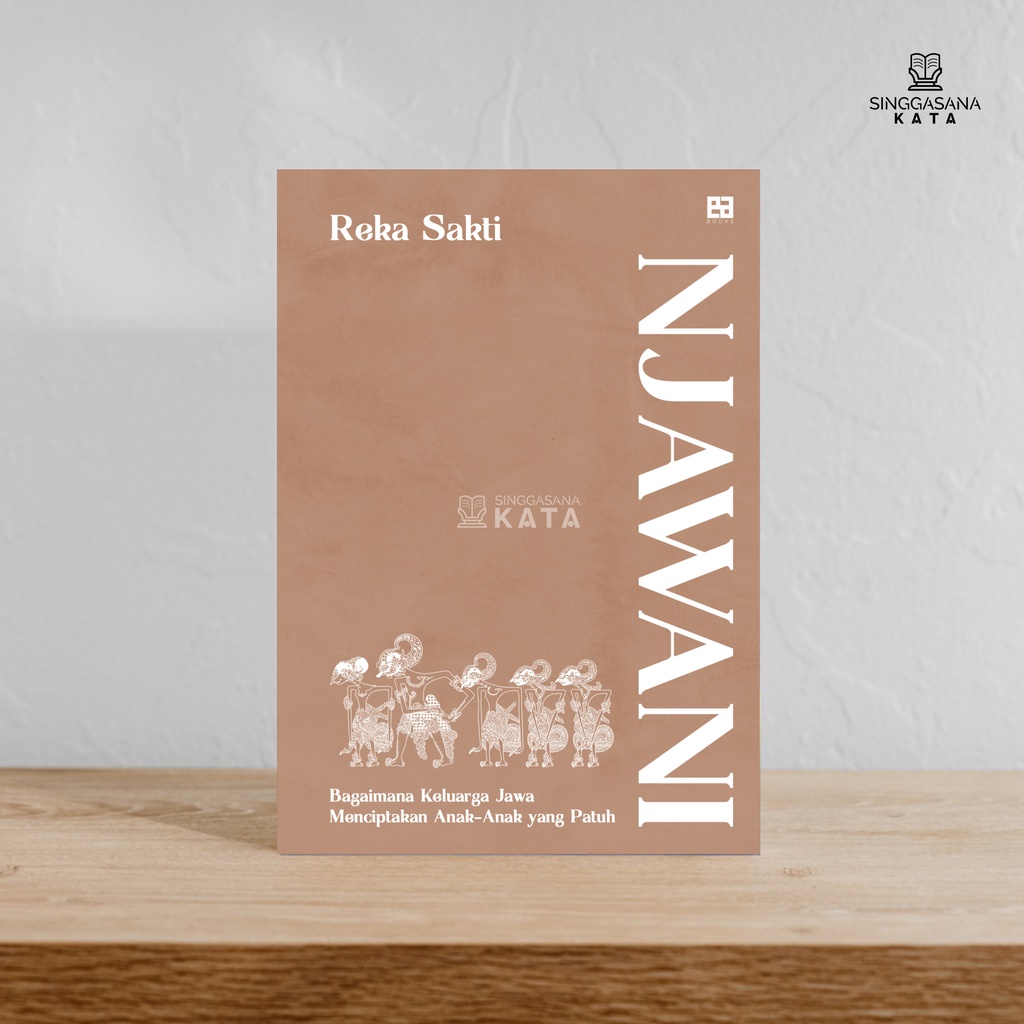 Njawani; Bagaimana Keluarga Jawa Menciptakan Anak-Anak yang Patuh - Reka Sakti