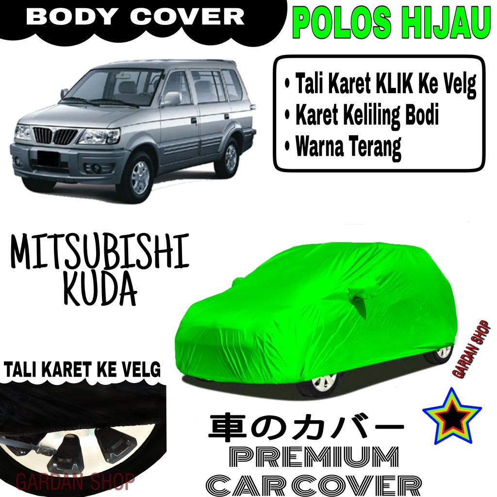 Sarung Mobil MITSUBISHI KUDA Polos HIJAU Body Cover Penutup Body Kuda PREMIUM Hijau