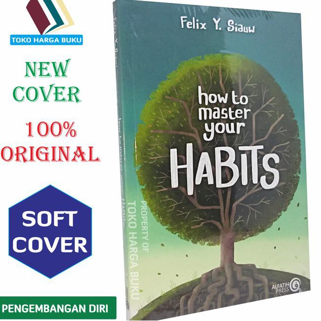 BBLH HOW TO MASTER YOUR HABITS ORI FELIX SIAUW - ALFATIH PRESS 4RHF