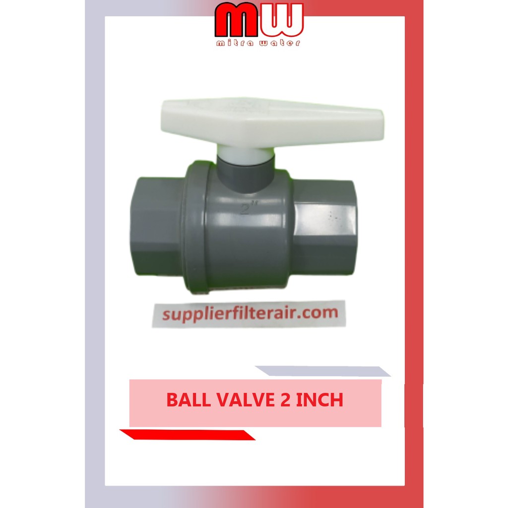 Ball Valve 2 Inch berbahan PVC