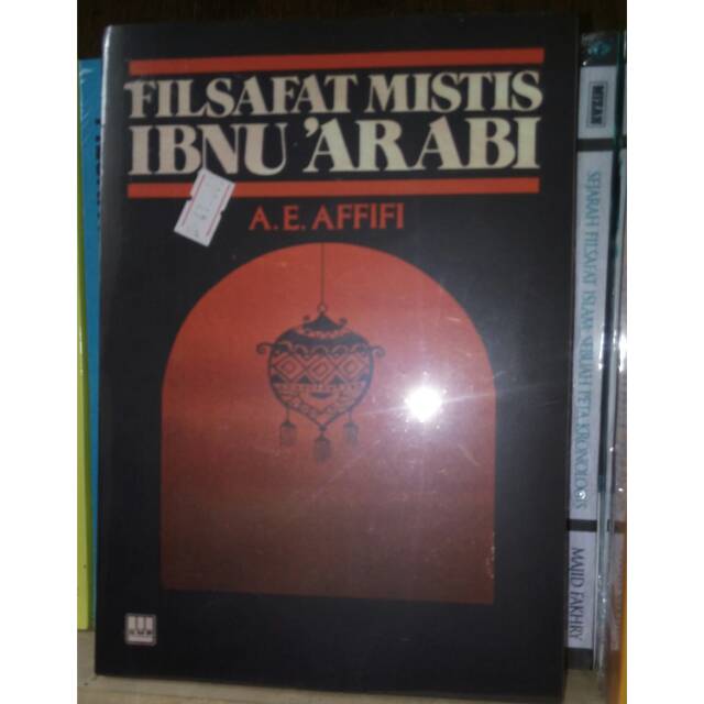 Filsafat Mistis Ibnu Arabi (Seri Disertasi Penulis) - A.E. Afifi