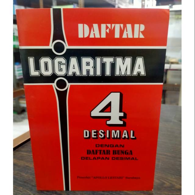 

Daftar Logaritma 4 Desimal dengn daftar bunga delapan Desimal