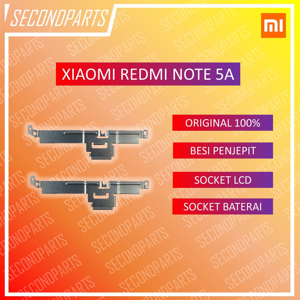 PLAT BESI PENGUNCI PENJEPIT SOCKET LCD BATERAI MAINBOARD XIAOMI REDMI NOTE 5A / NOTE 5A PRIME