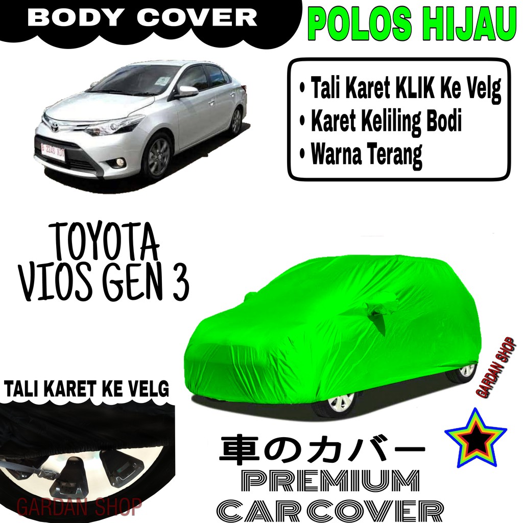 Sarung Mobil TOYOTA VIOS GEN 3 Polos HIJAU Body Cover Penutup Body Vios PREMIUM Hijau