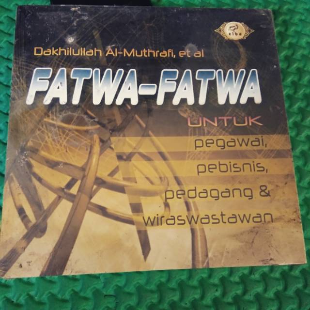 Fatwa fatwa untuk pegawai, pembisnis, pedagang&wiraswastawan