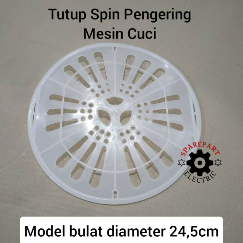 TUTUP SPIN - SPINNER PENGERING MESIN CUCI 2TABUNG / MODEL BULAT DIAMETER 24,5CM