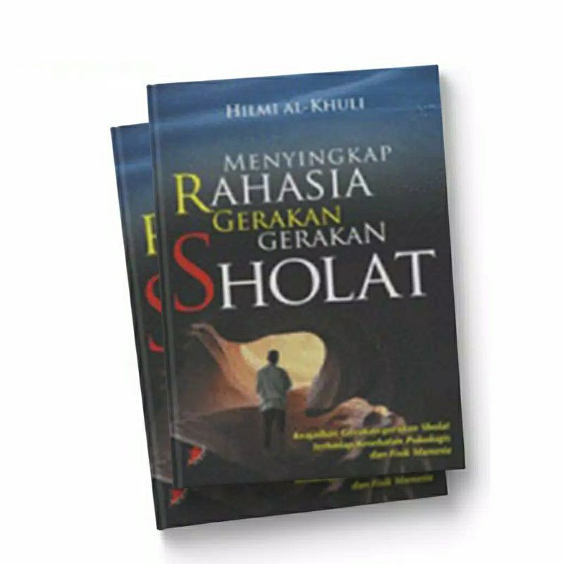 Buku Menyingkap Rahasia Gerakan-gerakan Sholat