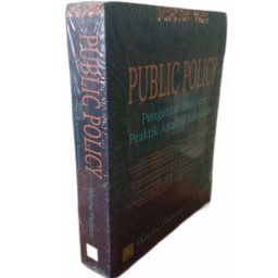 PUBLIC  POLICY pengantar teori dan praktik analisis kebijakan - WAYNE PARSONS . ORI