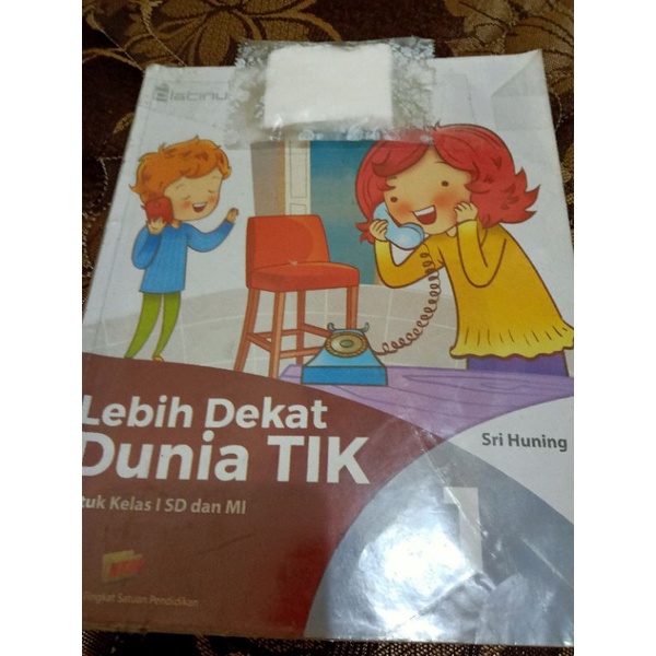 Buku (bekas) Lebih dekat dunia TIK kelas 1 SD/MI Tiga Serangkai
